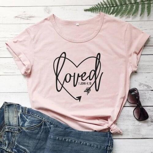 Loved 1 John 4:19 T-shirts Femme Summer Vintage Faith Bible Verse Tee Shirt Top Men Women Religious Christian Scripture Tshirt