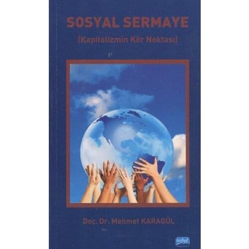 Social Capital. Mehmet Karakul. Nobel the Academic Publishing