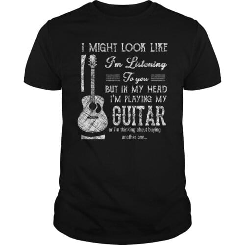 I Might Look Like Im Listening To You But In My Head Im Playing My Guitar. Scratched Letter Cotton Short Sleeve Mens T Shirt