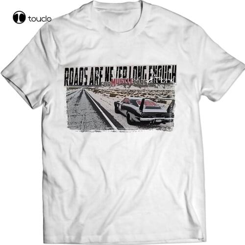 New Cool Tee Shirt American Car Daytona 1969 Roads Are Never Long Enough For Muscle Cars T-Shirt Fashion Cotton T-Shirt