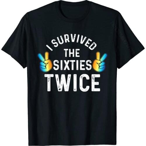 I Survived The Sixties Twice T-Shirt T-Shirt Cotton Custom Tops T Shirt Designer Mens Tshirts Normal