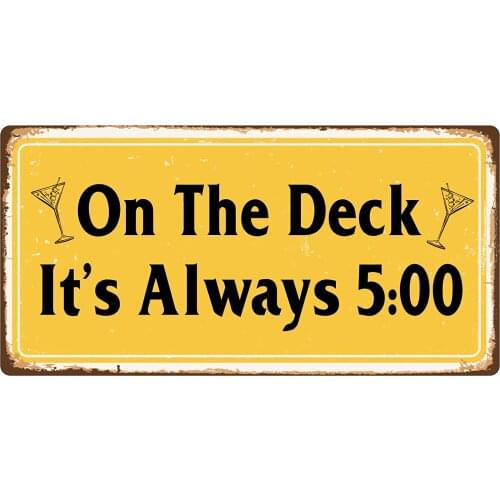StickerPirate 994HS On The Deck It’s Always 5"x10" Aluminum Hanging Novelty Sign
