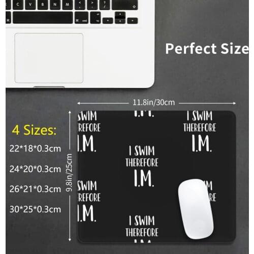 Individual Medley , I.m. Swimmer Funny Gift-I Swim Therefore I.m. Mouse Pad DIY Print Team I Swim
