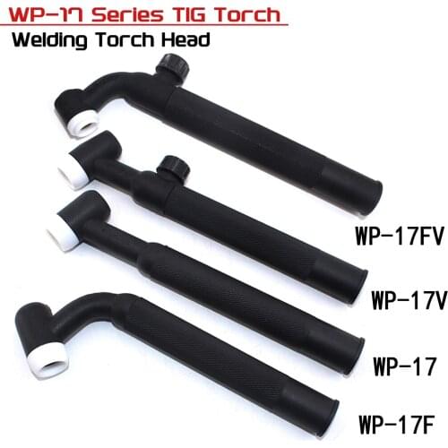 Tig Welding Torch Flexible Head WP17 WP17F WP17V WP17FV TIG Torch Body Air Cooled Head Rotatable 150 AMP Tig Welding Accessories