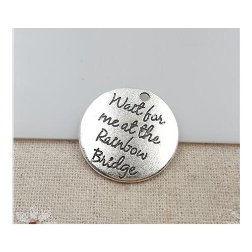 High Quality 20 Pieces/Lot Diameter 25mm Letter Printed Wait For Me At The Rainbow Bridge Message Round Disc Charm Pendant