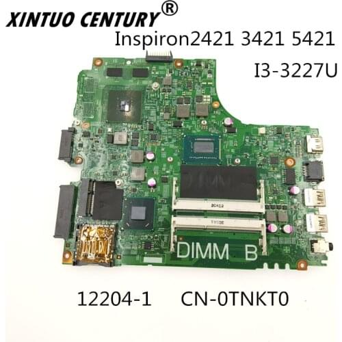 CN-0TNKT0 0TNKT0 TNKT0 12204-1 Para INSPIRON 2421 3421 5421 laptop motherboard Com CPU GT620M SR0XF I3-3227U T100 % funcionando