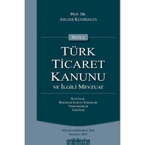 Notlu Turkish Trade Law and the Relevant Legislation-Green Cover. Abuzer Kendigelen.On Two Sheet Yayıncılık