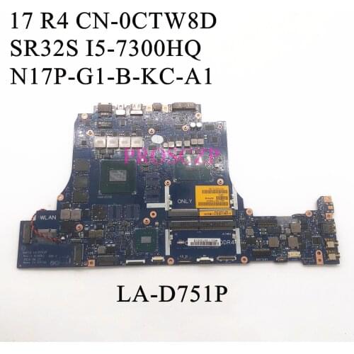 For DELL 17 R4 Laptop Motherboard SR32S I5-7300HQ CPU With CN-0CTW8D 0CTW8D CTW8D LA-D751P 100% working well
