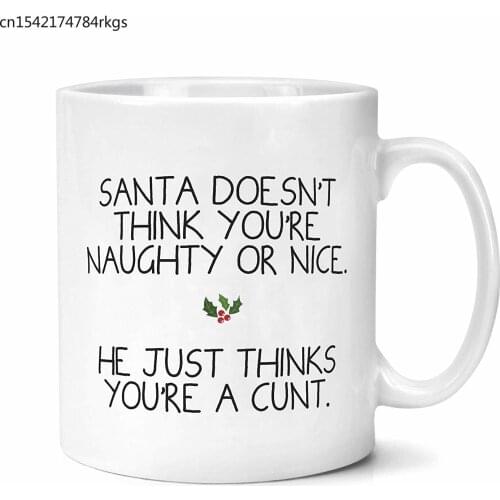 Rude Christmas Gift Mug Even Santa Thinks You're A C*nt Mug