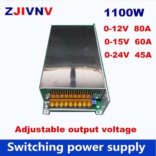 1200W Switching Power Supply output voltage adjustable 0-12V 80A, 0-15V 60A AC/DC big watt power supply 0-24V 45A, AC 110V 220V