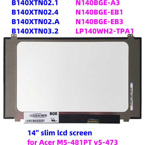 14'' slim lcd screen B140XTN03.2 B140XTN02.A B140XTN02.4 LP140WH2 TPA1 N140BGE-EB1 EB3 A3 B140XTN02.1 for Acer M5-481PT v5-473