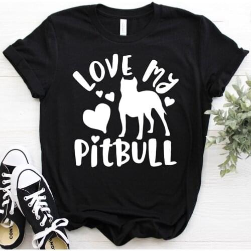 Love my Pitbull etters T-Shirts women 100% o-neck short sleeve funny fashion cute top tees t shirts for women Ladies girls