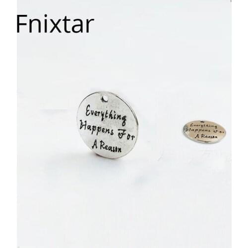 Fnixtar Alloy Letter 24mm Everything Happens For A Reason Round Charm For Women Bracelets Making Antique Silver 20pcs/lot