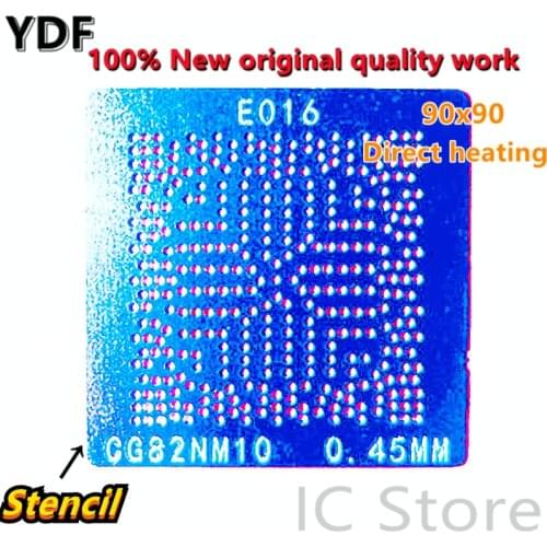Stencil CG82NM10 SLGXX QMJN ES CG82TPT Direct heating 90*90
