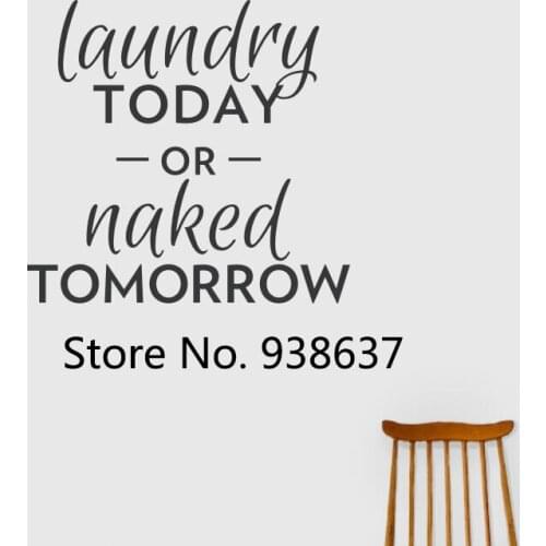 Quote Black Wall Stickers Laundry Today or Naked Tomorrow Vinyl Wall Decal For laundry room Waterproof Decor Mural Newly ZB026