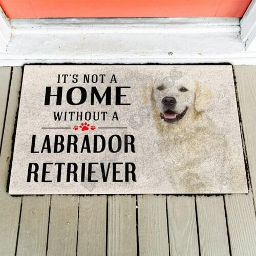 3D Its Not A Home Without A Labrador Retriever Custom Doormat Indoor Doormat Non Slip Door Floor Mats Decor Porch Doormat