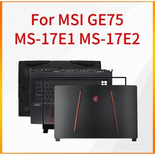 The Notebook Shell is Suitable For MSI GE75 MS-17E1 MS-17E2 MS-17E9 A Shell B Shell C Shell D Shell Screen Shaft Case