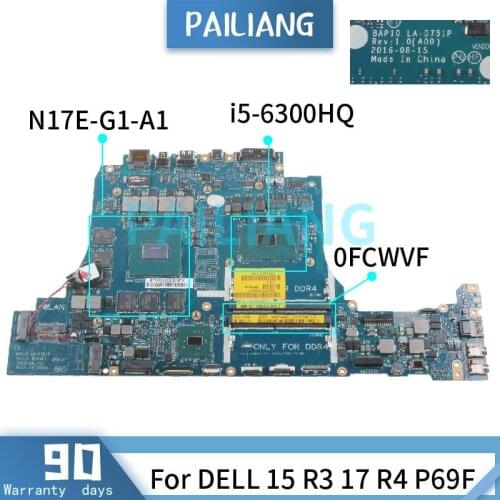 PAILIANG Laptop motherboard For DELL Alienware 15 R3 17 R4 P69F i5-6300HQ Mainboard LA-D751P 0FCWVF SR2FP N17E-G1-A1 DDR4 TESTED