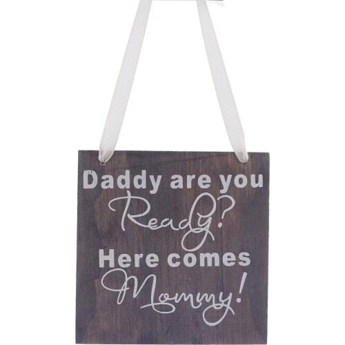 Wood Wedding Gift Plaque Daddy Are You Ready Here Comes Mommy Sign Photo Props Wooden Crafts Wedding Decoration