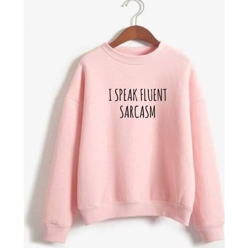 I SPEAK FLUENT SARCASM Letters Women O-neck Sweatshirt Casual Funny hoodies For Lady Top sweatshirt 15 Colors Drop ShipI SPEAK F