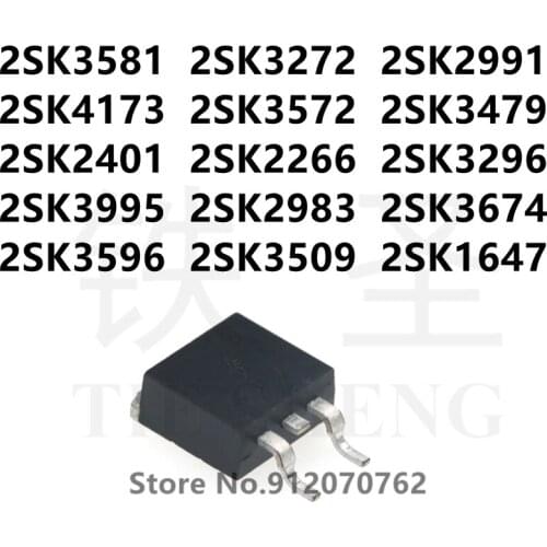 10PCS 2SK3581 2SK3272 2SK2991 2SK4173 2SK3572 2SK3479 2SK2401 2SK2266 2SK3296 2SK3995 2SK2983 2SK3674 2SK3596 2SK3509 2SK1647