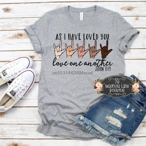As I Have Loved You Love One Another John 1334 Love All Color Screen Print Tee