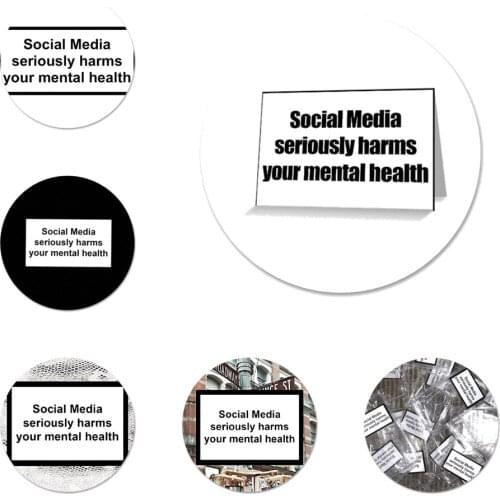 Social Media seriously harms your mental health Badge Brooch Pin Accessories For Clothes Backpack Decoration gift 58mm
