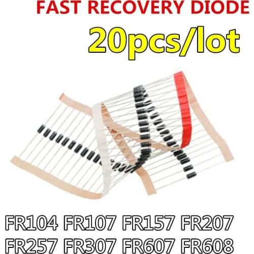 20PCS FR104 FR107 FR157 FR207 FR257 FR307 FR607 FR608 Fast Recovery Diodes replace