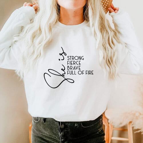 She Is Strong Brave Full of Fire 100%Cotton Women Sweatshirt Spring Autumn O-Neck Long Sleeve Top Inspiration Sweatshirt