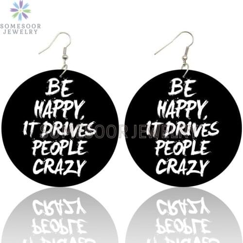 SOMESOOR Happy Drives People Crazy Sayings Art Wooden Drop Earrings Both Sides Print Inspired Words Black Loops For Women Gifts