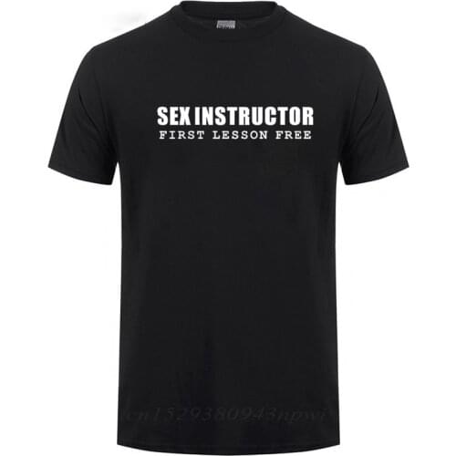 SEX INSTRUCTOR HILARIOUS ADULT HUMOUR COOL JOKE GIFT T-Shirt Men Funny Tshirt Man Clothing Short Sleeve Camisetas Cotton T Shirt