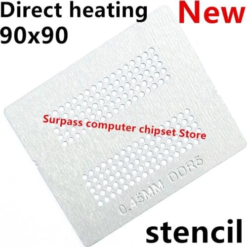 Direct heating 90*90 DDR5 D9TCB D9SXC D9SXD D9SSX K4G41325FC-HC03 K4G41325FC-HC04 K4G41325FE-HC25 K4G41325FE-HC28 stencil