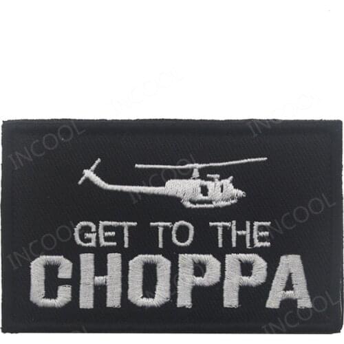 Embroidery Patch GET TO THE CHOPPA Military Patches Tactical Combat Emblem Applique Aircraft Embroidered Badges Drop Ship