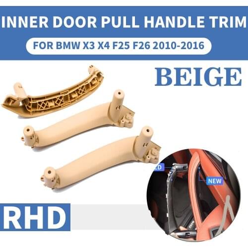 LHD RHD 3PCS Beige Car Front Rear Left / Right Interior 3 Doors Handle Inner Panel Pull Cover For BMW X3 X4 F25 F26 2010-2017