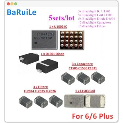 BaRuiLe 5sets(45pcs) for iPhone 6 Plus 6 Backlight Solutions Kit IC U1502+Coil L1503+Diode D1501+Capacitor C1530+ Filter FL2024