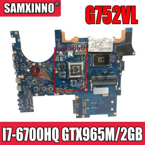 AKEMY G752VL For ASUS ROG752 G752VY G752VT G752V I7-6700HQ GTX965M/2GB Laptop Motherboard Tested original Mainboard