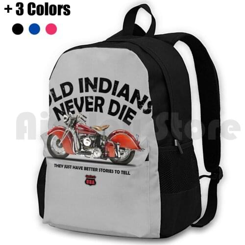 Old Indians Never Die Outdoor Hiking Backpack Riding Climbing Sports Bag Indian Scout Motorcycle Vintage Vintage Motorcycle