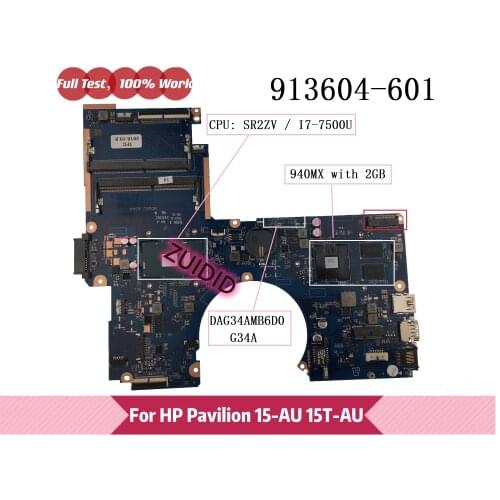 913604-601 For HP 15-AU 15T-AU TPN-Q172 Laptop motherboard DAG34AMB6D0 G34A 913604-501 913604-001 with SR2ZV I7-7500U 940MX/2G