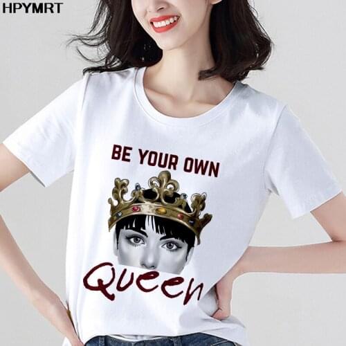 Be your own queen print 2021 New T Shirt Women Summer Fashion T Shirt Female Streetwear O-neck T-shirt Top Tee Casual Clothing