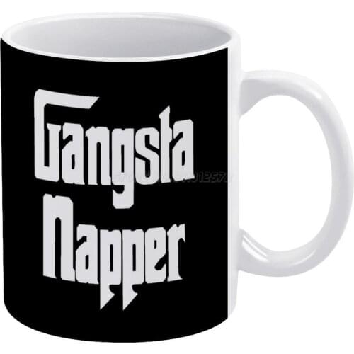 Gangsta Napper White Mug To Friends and Family Creative Gift 11 Oz Mug Coffee Ceramic Mug Sleep Sleep Band Naps Napping Need Mor