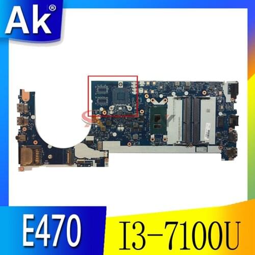 Akemy CE470 NM-A821 Is Suitable For Lenovo Thinkpad E470 E470C Notebook Motherboard CPU I3 7100U DDR4 100% Test Work