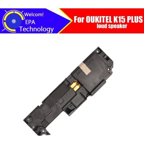 OUKITEL K15 PLUS loud speaker 100% New Original Inner Buzzer Ringer Replacement Part Accessories for OUKITEL K15 PLUS Phone