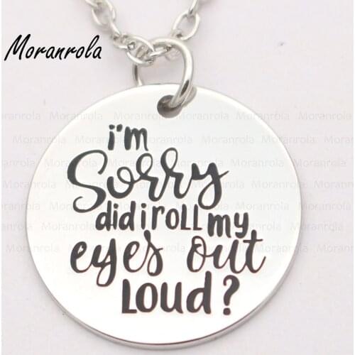 New arried"I'm Sorry Did I Just Roll My Eyes Out Loud"Copper necklace Keychain,charm Hand stamped Necklace Funny Sarcastic gift