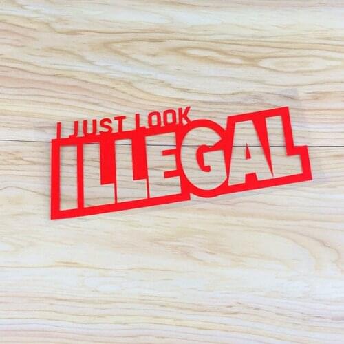 Car Styling Vinyl Letters Funny I Just Look ILLEGAL Auto Window Body Tail Decal Stickers 20x8cm