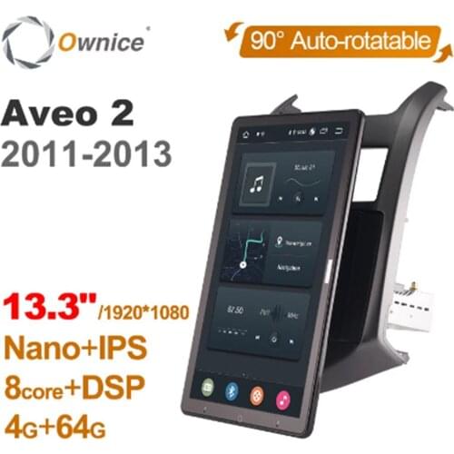 13.3 Inch 1920*1080 Ownice Android 10.0 forChevrolet Aveo 2 2011 2012 2013 Car Radio Auto Multimedia head Unit Auto Rotatable