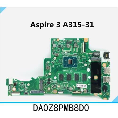 DA0Z8PMB8D0 Z8P NBGNT11004 NBGNT11002 NBGNT11007 NBGNT11005 NBGNT11003 N3450 4GB Motherboard For Acer Aspire 3 A315-31 N17Q2
