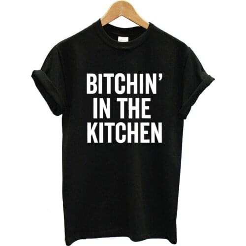 100% Bitchin In Kitchen T shirts 100% Cotton Casual T-shirt O-Neck Loose Short Sleeve Top Tees for Women Ladies Girls Plus size