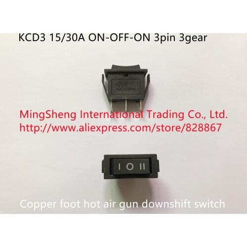 Original new 100% KCD3 15/30A 20V ON-OFF-ON 3 gears switch single switch 3pin copper foot hot air gun downshift switch