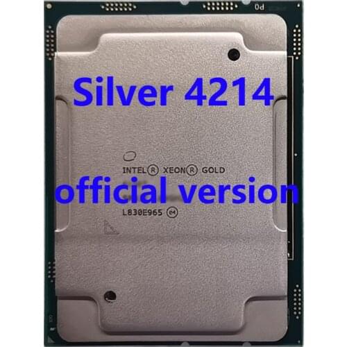 Silver 4214 Official Verasion CPU Intel Xeon rocessor 2.2Ghz 12-Core 16.5M TPD 85W FCLGA3647 For C621 Server Motherboard