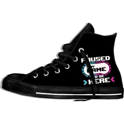 I Paused My Game To Be Here Novelty Design Fashion Lightweight High Top Canvas Shoes Men Women Casual Breathable Sneakers